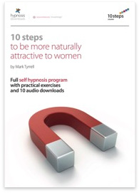 10 Steps to be Naturally Attractive to Women Hypnosis Course - 50% off